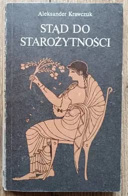 Okładka książki „Stąd do starożytności” — Aleksander Krawczuk