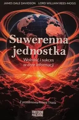 Okładka książki „Suwerenna jednostka : wolność i sukces w erze informacji / Sovereign individual…