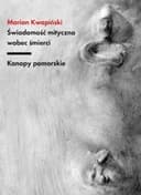 Okładka książki „Świadomość mityczna wobec śmierci : kanopy pomorskie /”