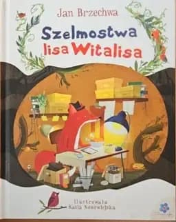 Okładka książki „Szelmostwa lisa Witalisa” — Jan Brzechwa