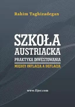 Okładka książki „Szkola austriacka praktyka inwestowania” — Rahim Taghizadegan