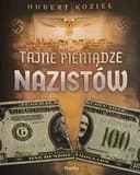 Okładka książki „Tajne pieniądze nazistów” — Kozieł, Hubert
