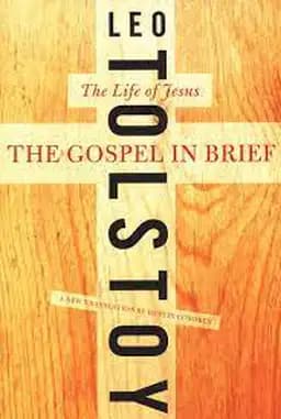 Okładka książki „The Gospel in Brief” — Leo Tolstoy,Dustin Condren