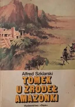 Okładka książki „Tomek u źródeł Amazonki” — Szklarski, Alfred (1912)