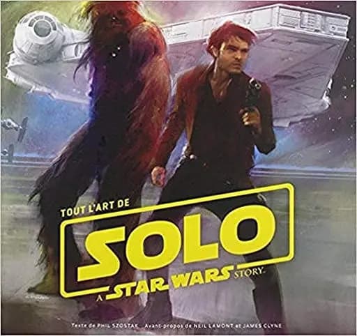 Okładka książki „Tout l'art de Solo, A Star Wars Story” — Phil Szostak