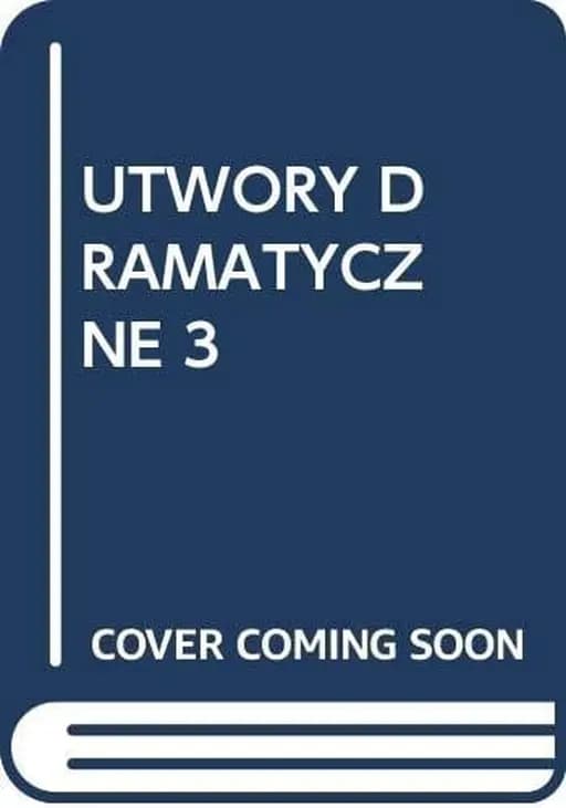 Okładka książki „Utwory Dramatyczne 3” — Mickiewicz, Adam