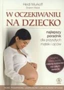 Okładka książki „W oczekiwaniu na dziecko” — Murkoff, Heidi Eisenberg