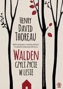 Okładka książki „Walden, czyli Życie w lesie” — Henry David Thoreau