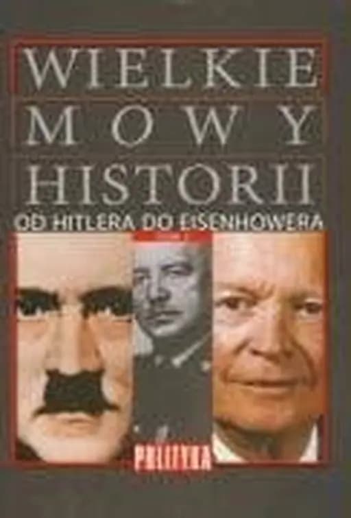 Okładka książki „Wielkie Mowy Historii” — Wiesław Władyka, Piotr Zmelonek, Tadeusz Zawadzki