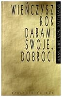 Okładka książki „Wieńczysz rok darami swojej dobroci” — Balthasar, Hans Urs von (1905)