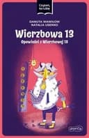 Okładka książki „Wierzbowa 13 ; Opowieści z Wierzbowej 13 / Opowieści z Wierzbowej 13 Czytam, bo…