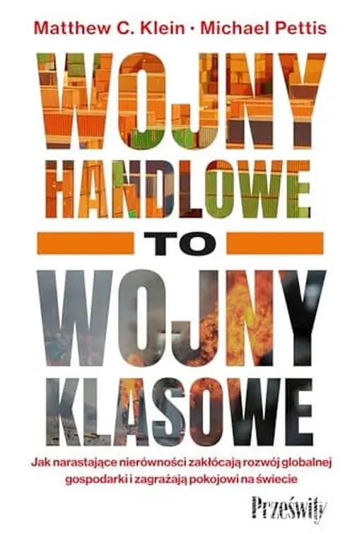 Okładka książki „Wojny handlowe to wojny klasowe jak narastające nierówności zakłócają rozwój…