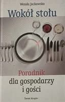 Okładka książki „Wokół stołu : poradnik dla gospodarzy i gości /” — Jackowska, Wanda Świat Książki
