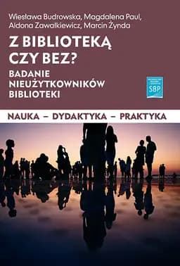 Okładka książki „Z biblioteką czy bez?” — Wiesława Budrowska