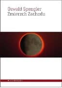 Okładka książki „Zmierzch Zachodu” — Oswald Spengler