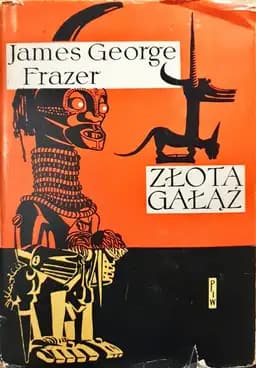 Okładka książki „Złota Gałąź” — James George Frazer