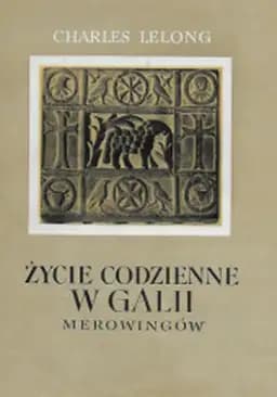 Okładka książki „Życie codzienne w Galii Merowingów”