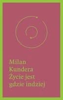Okładka książki „Życie jest gdzie indziej” — Kundera, Milan